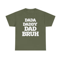 Load image into Gallery viewer, BRUH - DAD DADDY DAD - Heavy Cotton Tee