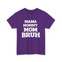 Load image into Gallery viewer, BRUH - MAMA MOMMY MOM - Heavy Cotton Tee